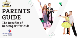 Parents Guide - The Benefits of DanceSport for Kids